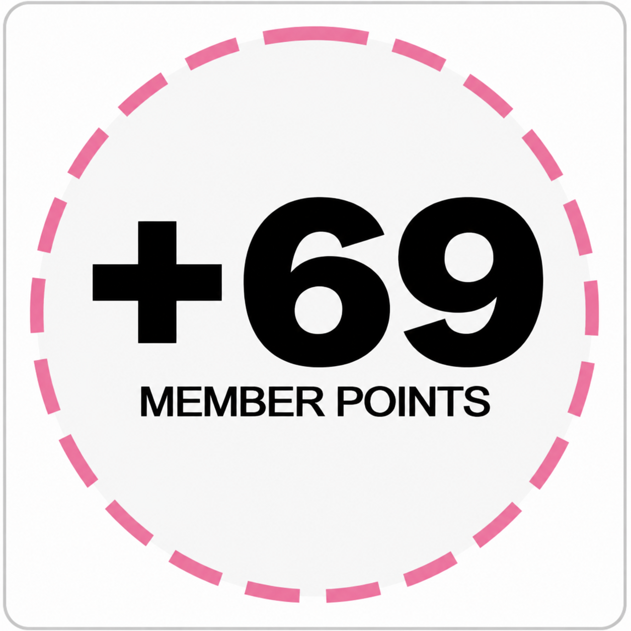 +69 Member Rewards Points